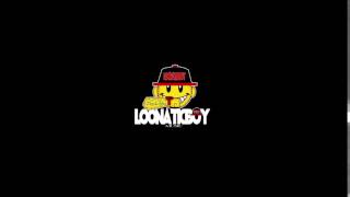 LOONATICBOY MUSIC  OFFICAL YOU TUBE CHANNEL [upl. by Ihsakat739]