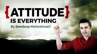 ATTITUDE is EVERYTHING  Motivational Video By Sandeep Maheshwari I Hindi [upl. by Georgeta968]