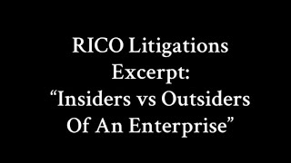 RICO Litigations Excerpt“Insiders vs Outsiders Of An Enterprise”Troutman Pepper Podcast [upl. by Musa718]