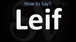 How to Pronounce Leif CORRECTLY [upl. by Alane]