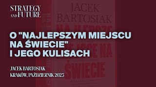 Jacek Bartosiak o quotNajlepszym Miejscu na Świeciequot i jego kulisach Kraków październik 2023 [upl. by Annol]