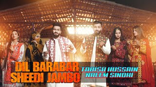 Dil Barabar Sheedi Jambo  New Balochi Sindhi Urdu Mix Song 2021  By Tabish Hussain amp Naeem Sindhi [upl. by Atisusej]