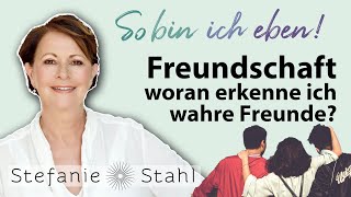 Freundschaft  woran erkenne ich wahre Freunde  Stefanie Stahl 65  So bin ich eben Podcast [upl. by Assillem]