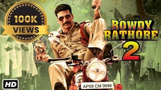 Rowdy Rathore 2 Full Movie  2024 Full Hindi Movie Akshay Kumar Full Movie [upl. by Mayfield]