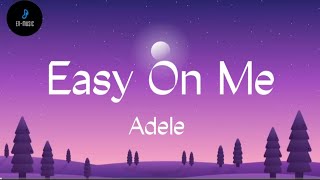 Adele  Easy On Me Lyrics [upl. by Anotyad163]