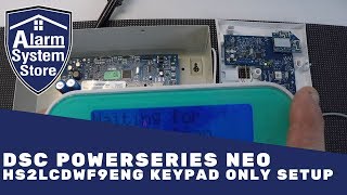 DSC PowerSeries NEO HS2LCDWF9ENG Keypad Only Setup  Almost Completely Wireless [upl. by Issim]