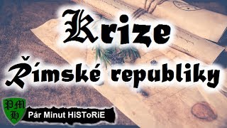 Krize Římské republiky  Stručné Dějiny Evropy  146 – 88 přnl  Pár Minut HiSToRiE [upl. by Bundy]