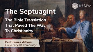 The Septuagint  The Bible translation that paved the way to Christianity Prof James Aitken [upl. by Budworth]