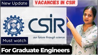 Vacancies in CSIR for Graduate Engineers Full Detail New Vacancies Update [upl. by Livvy]