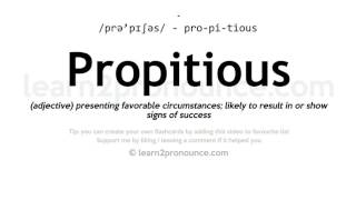 Pronunciation of Propitious  Definition of Propitious [upl. by Ljoka562]