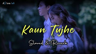 Kaun Tujhe yuh pyaar karega Slowed amp Reverb Male version  Lofi song [upl. by Isayg]