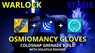 Warlock Stasis Coldsnap Grenades Build with Volatile Rounds and Osmiomancy Gloves Exotic [upl. by Steffie761]