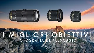 I tre MIGLIORI OBIETTIVI per la Fotografia di Paesaggio e non solo [upl. by Diraf]