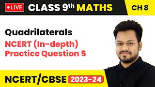 Quadrilaterals  NCERT Indepth Practice Question 5  Class 9 Maths Chapter 8  LIVE [upl. by Dougy]