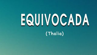 Thalia  Equivocada Letra [upl. by Garibald]