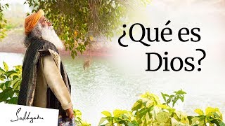 ¿Qué es Dios  Sadhguru [upl. by Ahsuatan]