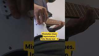 Mixolydian blues Improvisation Title Nicely lost  4 mixolydian guitar blues music fypシ゚ [upl. by Palila]