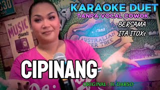 CIPINANG  H DARSO  KARAOKE DUET TANPA VOCAL COWOK  BERSAMA ITA ITOXS [upl. by Tiffani]