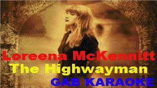 Loreena McKennitt  The Highwayman  Karaoke Lyrics Instrumental [upl. by Suilenroc375]