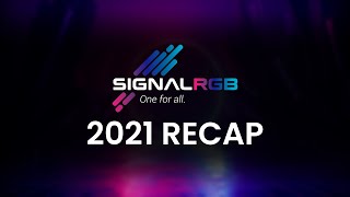 SignalRGB 2021 Development Recap [upl. by Harness]