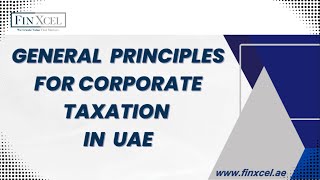 General Principles for Corporate Taxation in UAE [upl. by Roberta999]