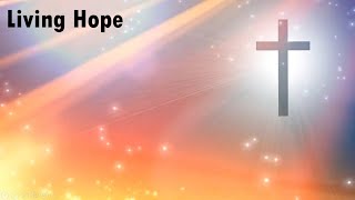 Living Hope [upl. by Ylram]