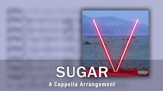 Sugar  Maroon 5  Acapella Sheet Music [upl. by Newra464]