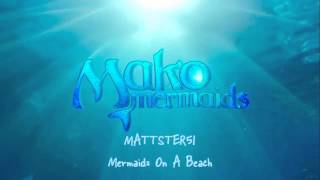 Mako Mermaids OST  512 Mermaids on a Beach [upl. by Adnohsar]