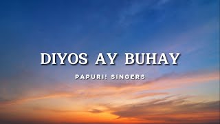 Papuri Singers  Diyos Ay Buhay Official Lyric Video [upl. by Mauldon249]