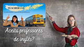 O Programa de Intercâmbio Cultural Teacher USA aceita professores de inglês [upl. by Sorilda]