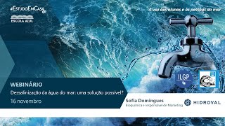 Webinário Dessalinização da água do mar uma solução possível [upl. by Ybreh]