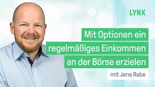 Mit Optionen ein regelmäßiges Einkommen an der Börse erzielen  Webinar mit Jens Rabe  LYNX [upl. by Nahtanoy85]