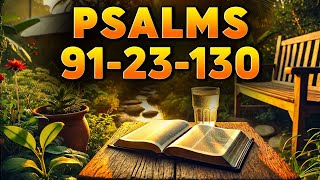 3 Most Powerful Prayers in the Bible With Teachings  Psalm 91 23 and 130 [upl. by Hailat]