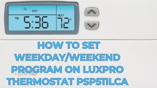 How to Set WeekdayWeekend Programs on LuxPro PSP511LCa Thermostat [upl. by Gwenora]