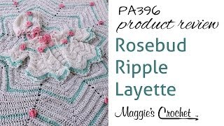 Rosebud Ripple Layette Crochet Pattern Product Review PA396 [upl. by Duff]