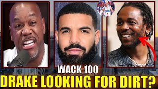 WACK 100 SAYS DRAKE IS CALLING AROUND FOR DIRT ON KENDRICK LAMAR FOR DISS RESPONSE IS KDOT CLEAN [upl. by Allertse]