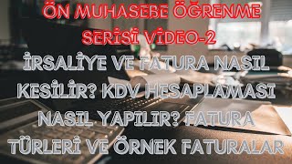 ÖN MUHASEBE ÖĞRENME SERİSİ VİDEO 2 İRSALİYE VE FATURA NASIL KESİLİR KDV HESAPLAMASI NASIL YAPILIR [upl. by Yssej995]