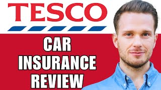 Tesco Car Insurance Review2024  Is Tesco A Good Car Insurance Company QuoteCancellation Policy [upl. by Nivar]