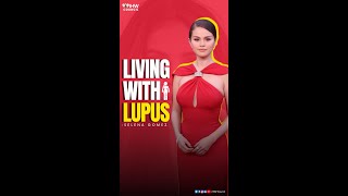 Living with Lupus  Selena Gomez [upl. by Sato]