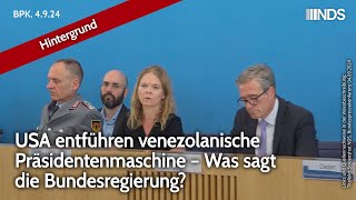 USA entführen venezolanische Präsidentenmaschine – Was sagt die Bundesregierung  NDS  050924 [upl. by Ativahs]