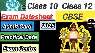 CBSE BOARD EXAM 2025  EXAM DATESHEET  PRACTICAL EXAM  ADMIT CARD  CLASS 10  CLASS 12 [upl. by Rehpotsirc]