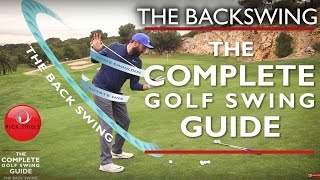 THE BACKSWING  THE COMPLETE GOLF SWING GUIDE [upl. by Judi]