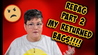 REBAG PART 2 MY ITEMS RETURNED BAGS [upl. by Coughlin]