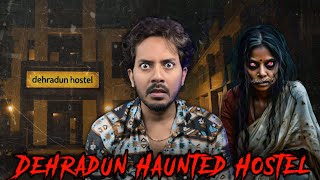 Dehradun Haunted Hostel  Subscriber Real Horror Story [upl. by Webster]