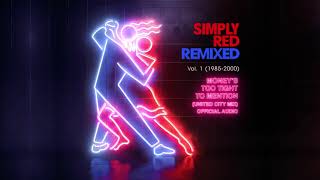 Simply Red  Moneys Too Tight To Mention United City Mix [upl. by Firahs]