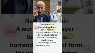 NASSER HUSSAIN ON BABAR AZAM [upl. by Nuahsor]