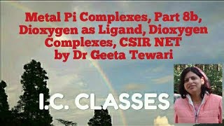 Metal Pi Complexes Part 8b Dioxygen as Ligand Dioxygen Complexes CSIR NET by Dr Geeta Tewari [upl. by Ryan]