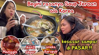 JALAN2 SAMPAI NYASAR KE PASAR amp MAKAN SOUP JEROAN ALA KOREA [upl. by Grieve]