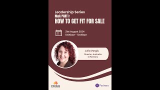 Leadership Series MampA How to Get Fit for Sale with Julia Vargiu [upl. by Otilopih]