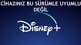 Disney Plus Cihazınız Bu Sürümle Uyumlu Değil Hatası Çözümü [upl. by Christine]